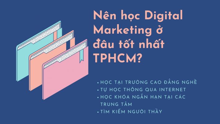 nen hoc digital marketing o dau tot nhat TPHCM