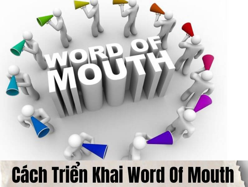 Cách triển khai Word Of Mouth Marketing