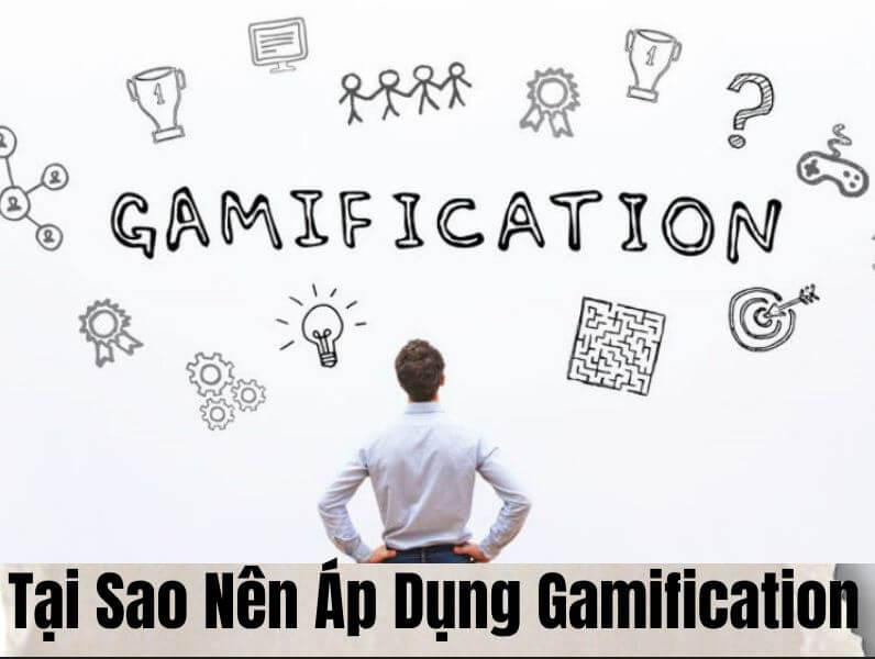 Tại sao nên áp dụng Gamification marketing