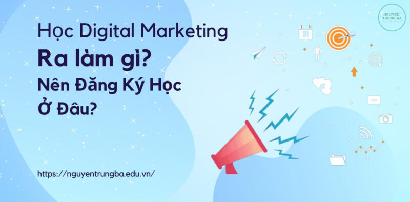 Học Digital Marketing ra làm gì
