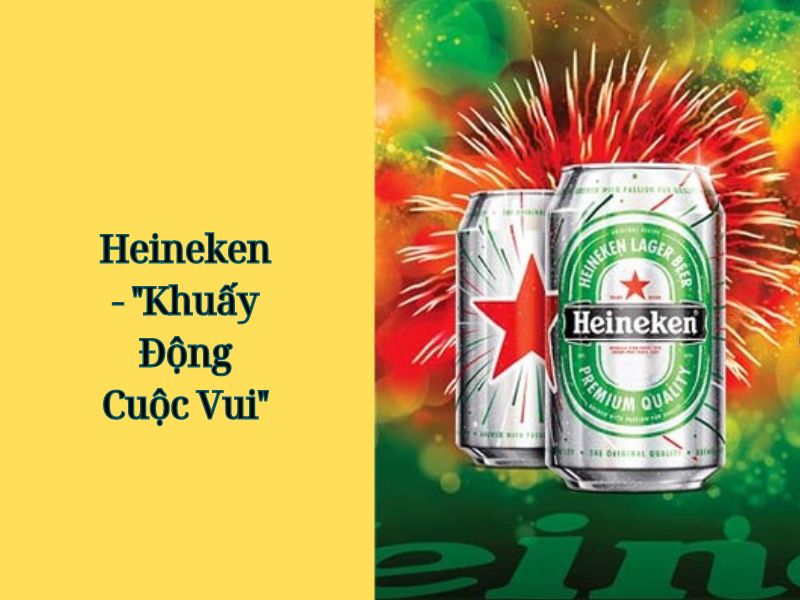 Các chiến dịch quảng cáo thành công ở Việt Nam - Heineken