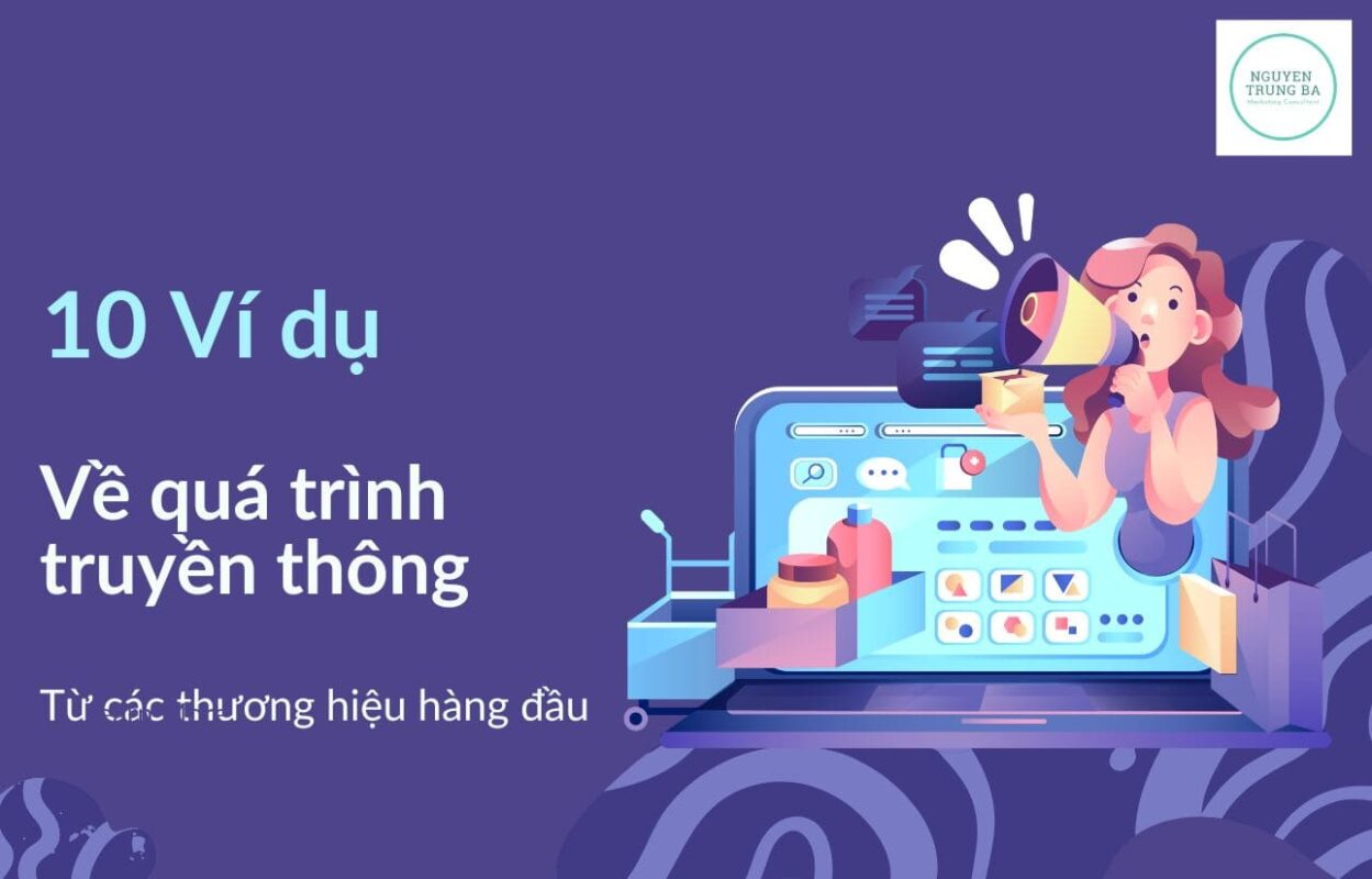 10 Ví dụ về quá trình truyền thông từ các thương hiệu hàng đầu