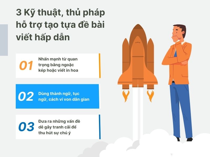 3 Kỹ thuật, thủ pháp hỗ trợ tạo tựa đề bài viết hấp dẫn