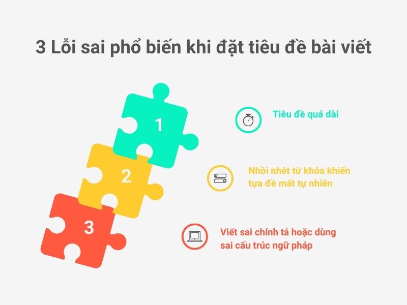 3 Lỗi sai phổ biến khi đặt tiêu đề bài viết