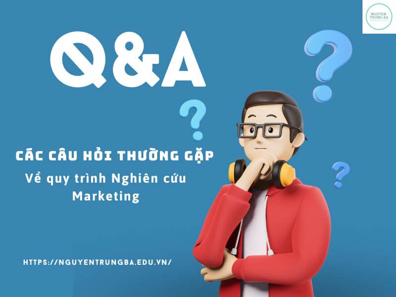 Quá trình nghiên cứu marketing gồm mấy bước - Các câu hỏi thường gặp về quy trình nghiên cứu Marketing