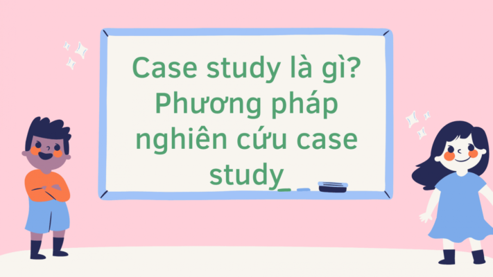 Case study trong nghiên cứu khoa học và cách phân tích