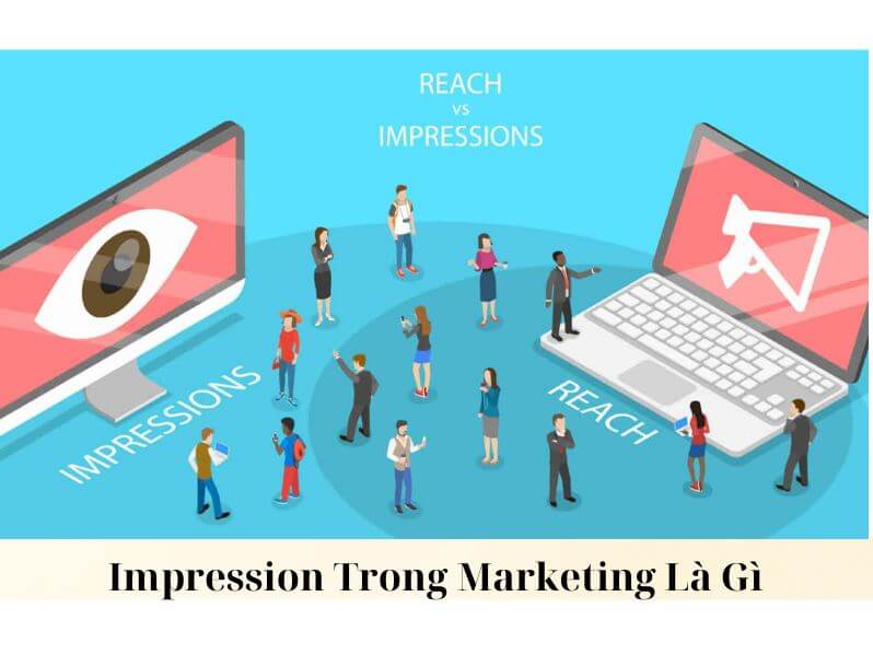 Impression Trong Marketing Là Gì