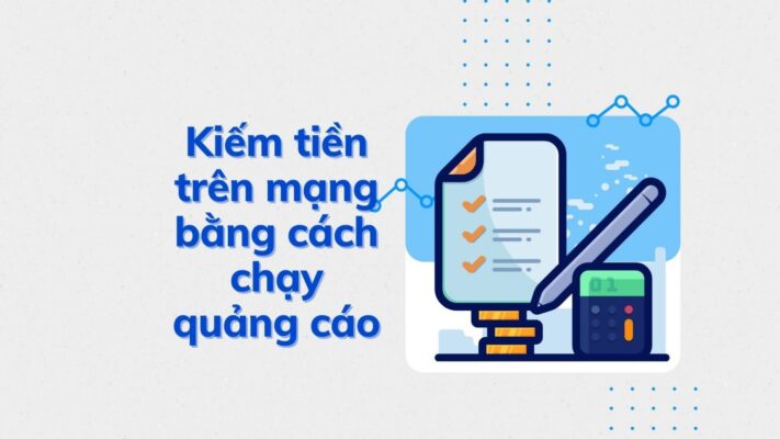 Kiếm tiền trên mạng bằng cách chạy quảng cáo