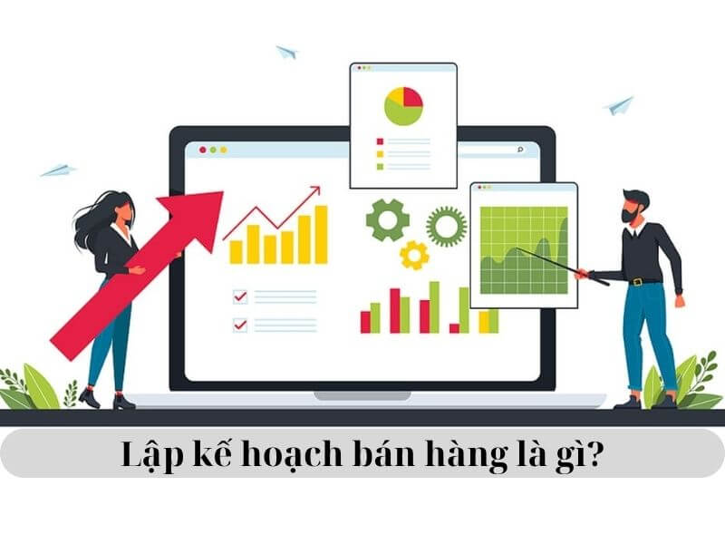 Lập kế hoạch bán hàng là gì?