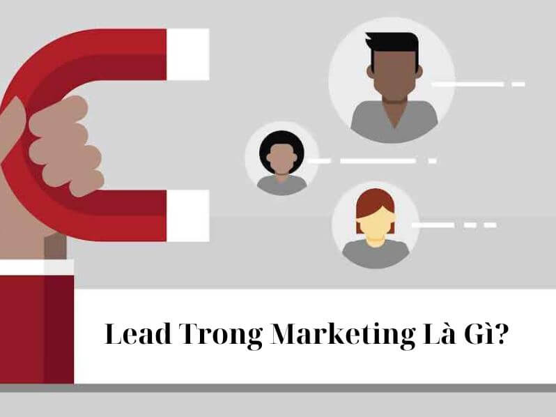 Giải thích lead Trong Marketing Là Gì? 