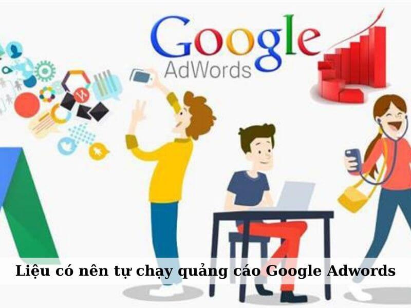 Liệu có thể tự chạy quảng cáo google adwords