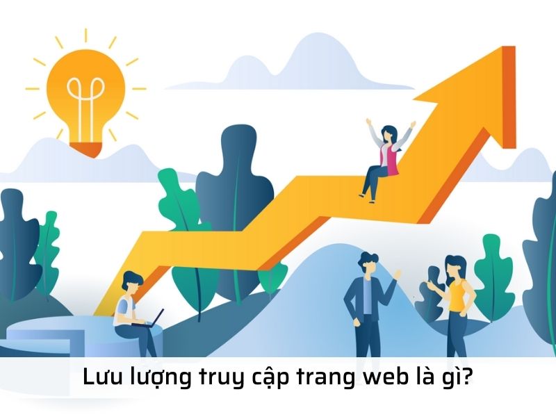 Phần mềm tăng lượt truy cập website - Lưu lượng truy cập trang web là gì?