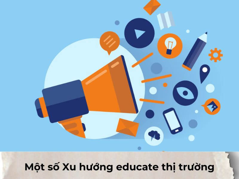 Một số xu hướng Educate Thị Trường