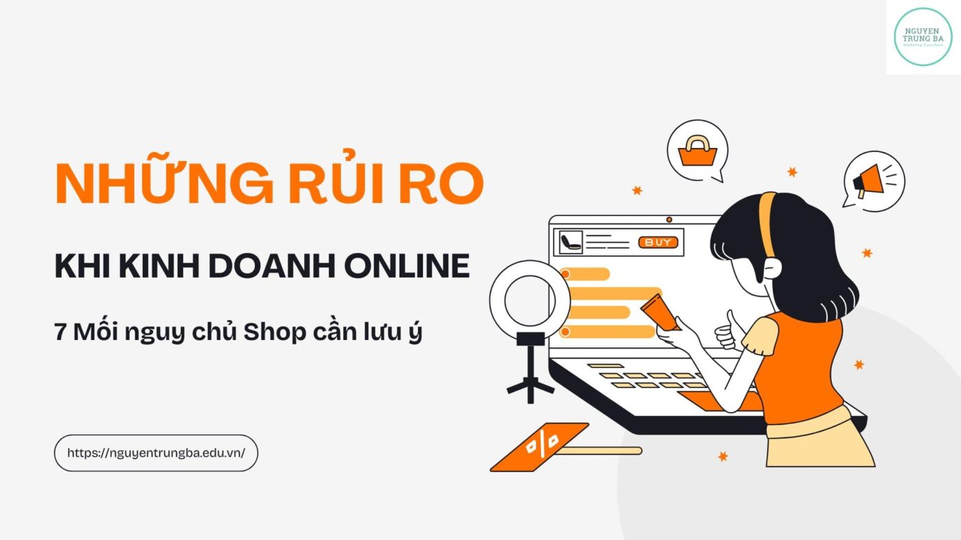 Những rủi ro khi kinh doanh Online: 7 Mối nguy chủ Shop cần lưu ý