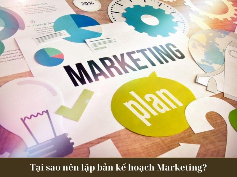 Tại sao nên lập bản kế hoạch marketing hoàn chỉnh