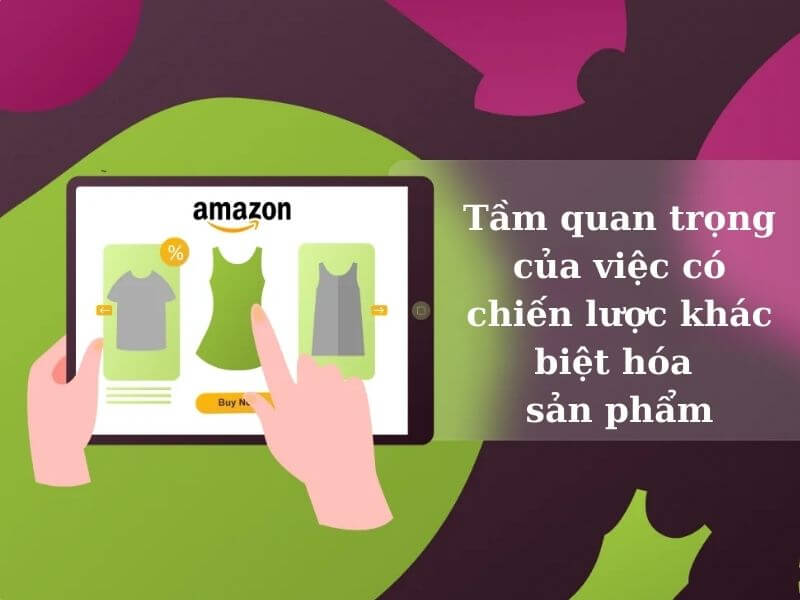 Tầm quan trọng của chiến lược khác biệt hóa sản phẩm