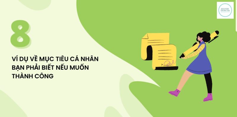 8 Ví dụ về mục tiêu cá nhân bạn phải biết nếu muốn thành công