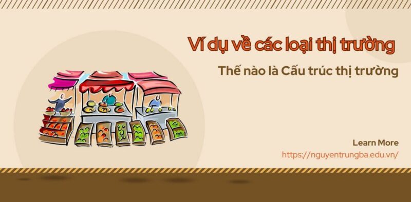 Ví dụ về các loại thị trường