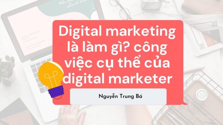 Digital Marketing bao gồm những gì