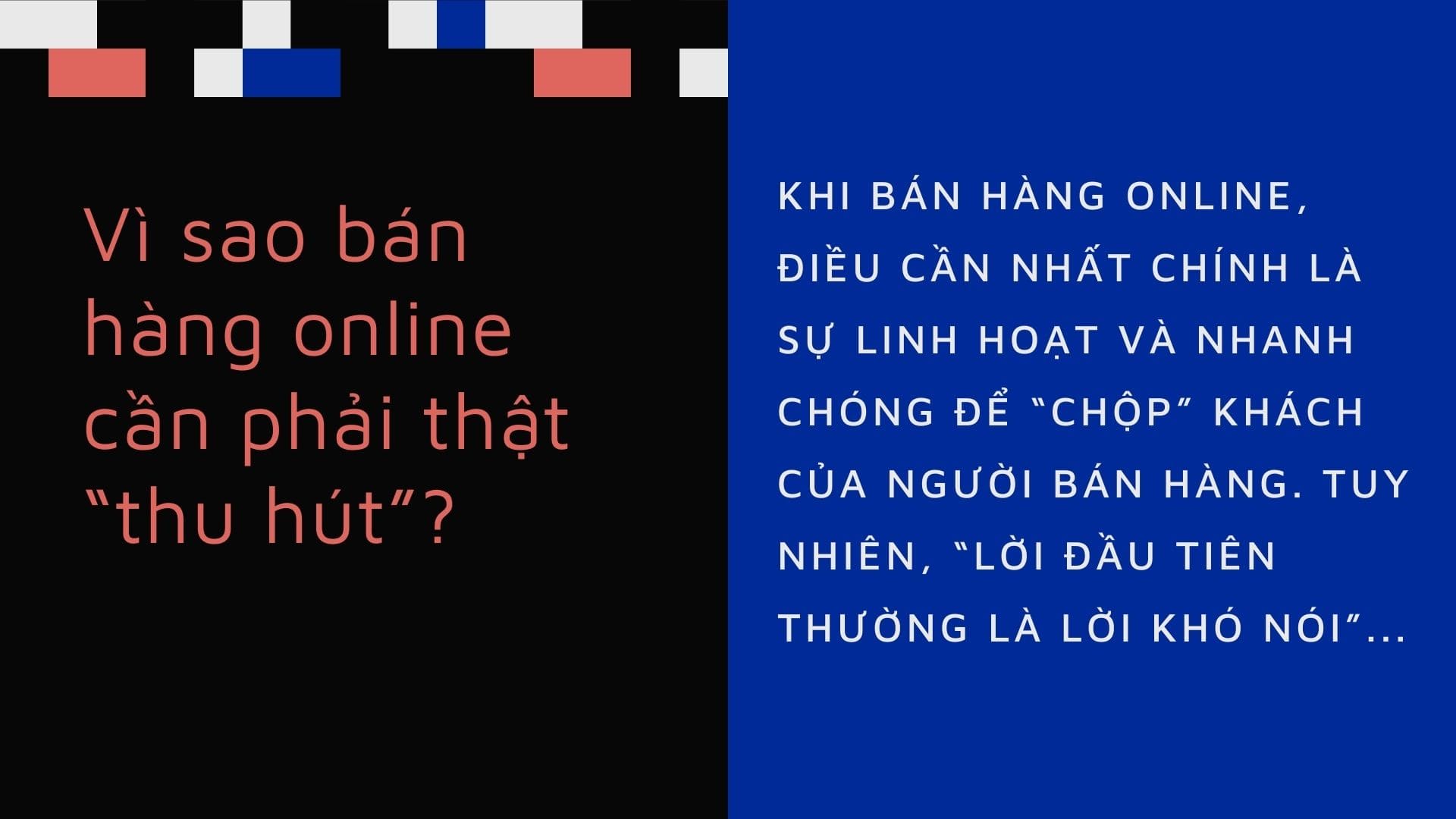 Bán hàng online cần phải thật “thu hút”?