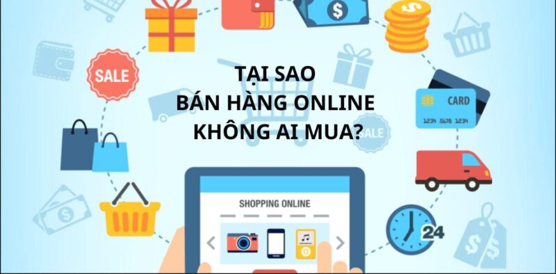 Tại sao bán hàng online không ai mua