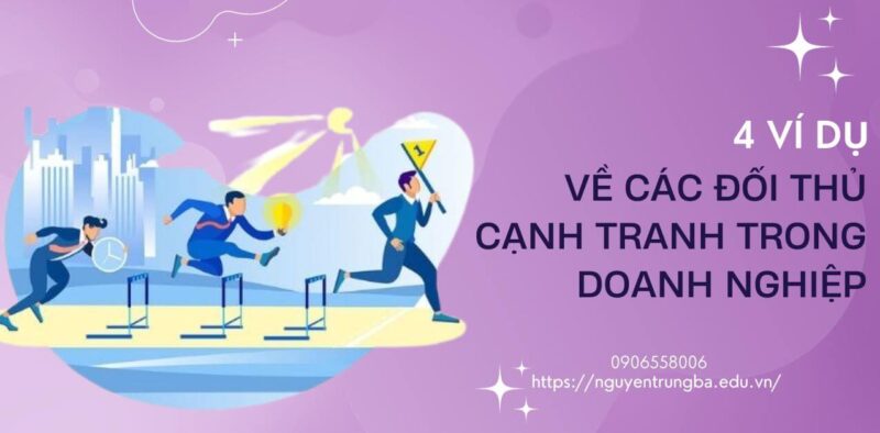 ví dụ về các đối thủ cạnh tranh trong doanh nghiệp